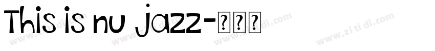 This is nu jazz字体转换